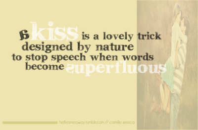 a-kiss-is-a-lovely-trick-designed-by-nature-to-stop-speech-when-words-become-superfluous15
